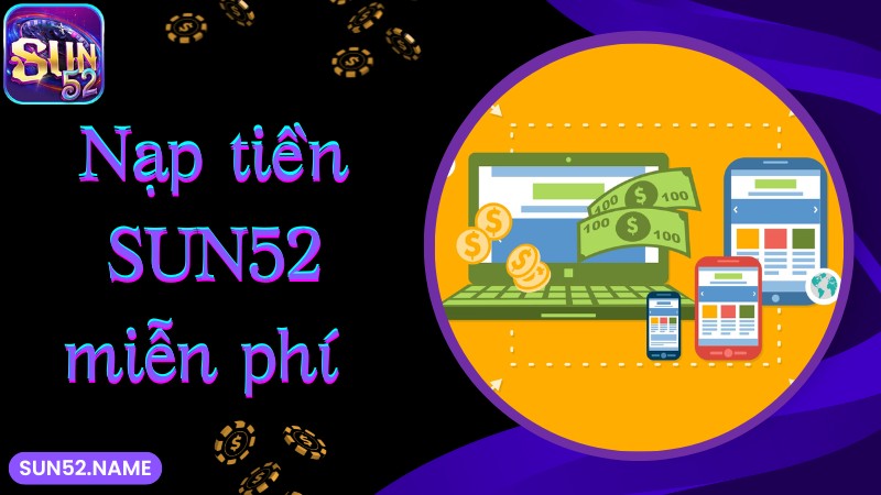 Nạp tiền SUN52 không thu phí dịch vụ 